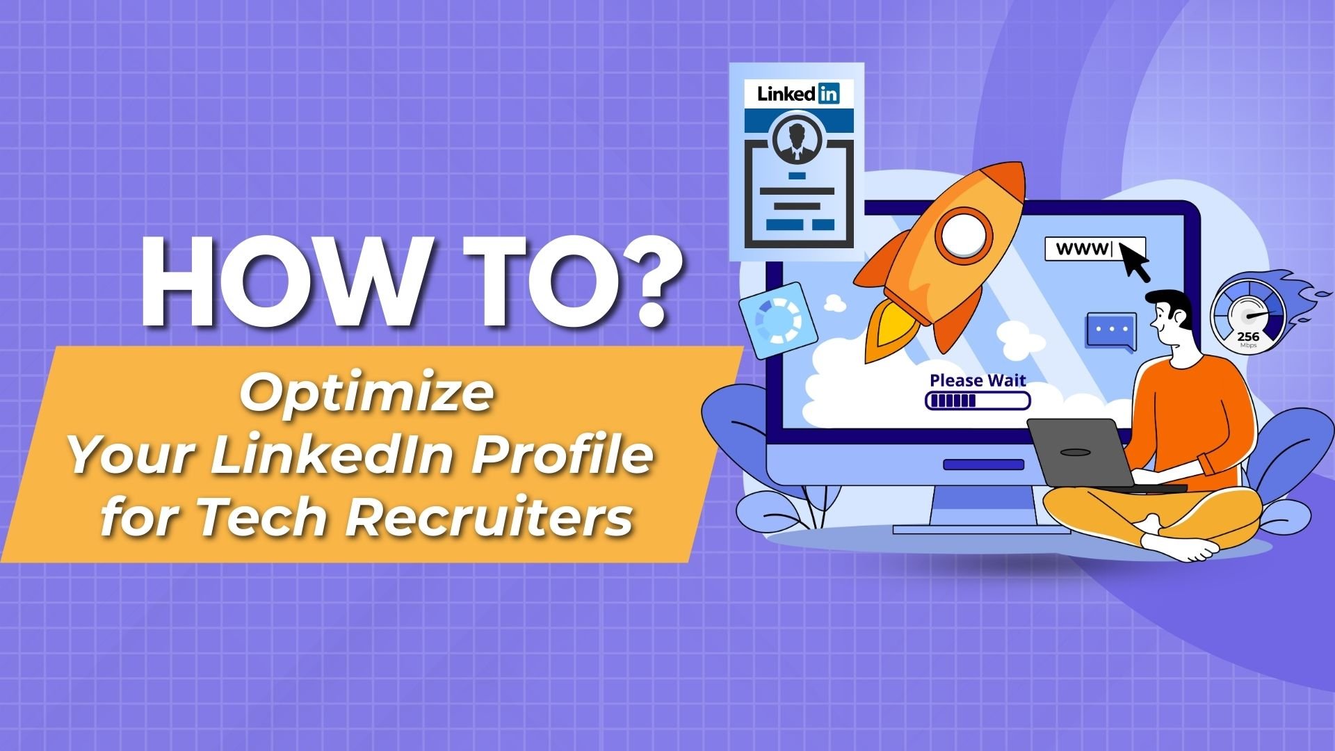 How to Optimize Your LinkedIn Profile for Tech Recruiters